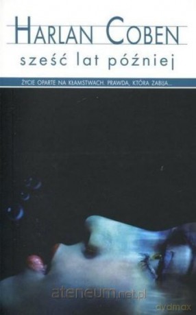 Sześć lat później - Harlan Coben [KSIĄŻKA]