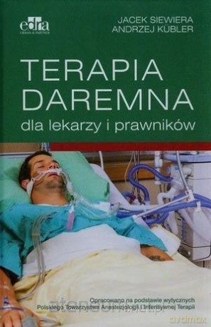 Terapia daremna dla lekarzy i prawników - J. Siewiera, A. Kbler [KSIĄŻKA]