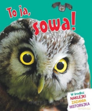 To ja, sowa! - Camilla de la Bedoyere [KSIĄŻKA]