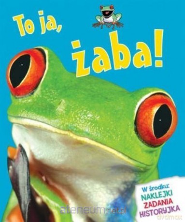 To ja, żaba! - Camilla de la Bedoyere [KSIĄŻKA]