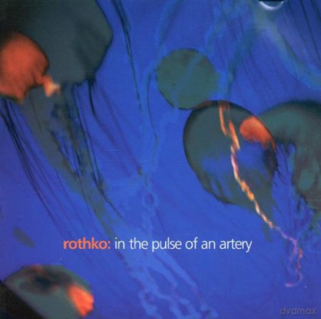 Rothko: In The Pulse Of An Artery [CD]