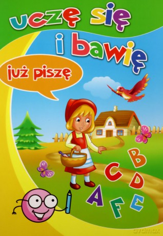 Uczę się i bawię. Już piszę [KSIĄŻKA]