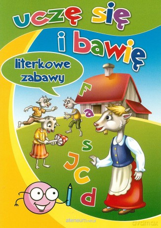 Uczę się i bawię. Literkowe zabawy [KSIĄŻKA]