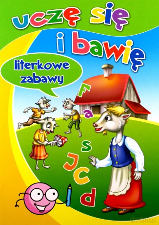 Uczę się i bawię. Literkowe zabawy [KSIĄŻKA]