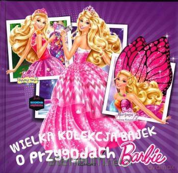 Wielka kolekcja bajek o przygodach Barbie [KSIĄŻKA]