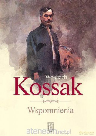 Wspomnienia - Wojciech Kossak [KSIĄŻKA]