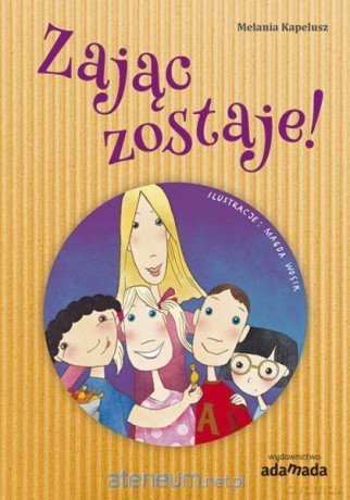 Zając zostaje! - Melania Kapelusz [KSIĄŻKA]