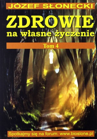 Zdrowie na własne życzenie (Tom 4) - Józef Słonecki [KSIĄŻKA]