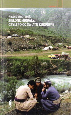 Zielone migdały, czyli po co światu Kurdowie - Paweł Smoleński [KSIĄŻKA]