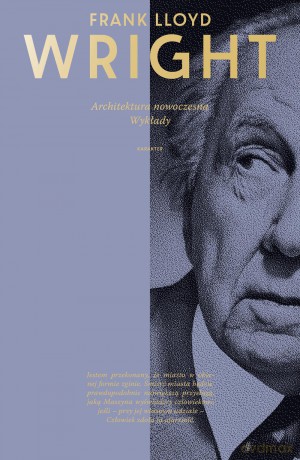 Architektura nowoczesna wykłady - Frank Lloyd Wright [KSIĄŻKA]