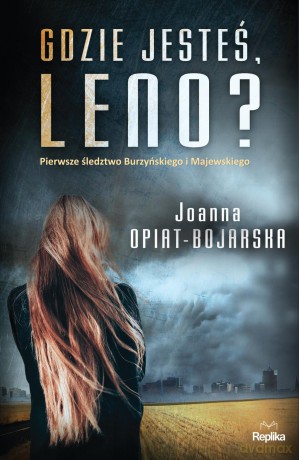 Gdzie jesteś Leno - Joanna Opiat-Bojarska [KSIĄŻKA]