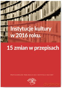 Instytucje kultury w 2016 roku. 15 zmian w przepisach - Tomasz Król [KSIĄŻKA]