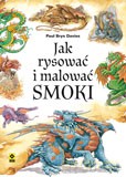 Jak rysować i malować smoki - Paul Bryn Davies [KSIĄŻKA]