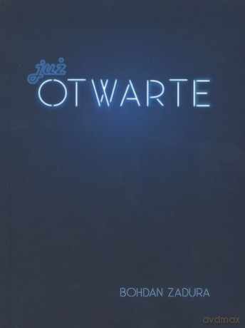 Już otwarte - Bogdan Zadura [KSIĄŻKA]