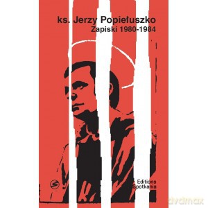 Ks Jerzy Popiełuszko. Zapiski 1980 - 1984 - Jerzy Popiełuszko [KSIĄŻKA]