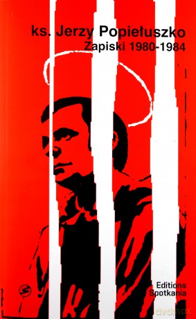 Ks Jerzy Popiełuszko. Zapiski 1980 - 1984 - Jerzy Popiełuszko [KSIĄŻKA]