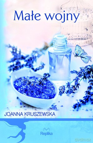 Małe wojny - Joanna Kruszewska [KSIĄŻKA]