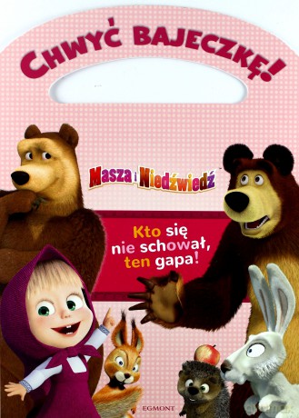 Masza i niedźwiedź. Kto się nie schował ten gapa. Chwyć bajeczkę - Marta Jamrógiewicz [KSIĄŻKA]