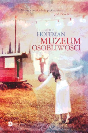 Muzeum osobliwości - Alice Hoffman [KSIĄŻKA]