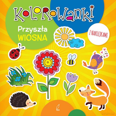 Przyszła wiosna. Kolorowanki z naklejkami [KSIĄŻKA]