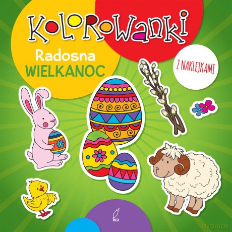Radosna wielkanoc. Kolorowanki z naklejkami [KSIĄŻKA]