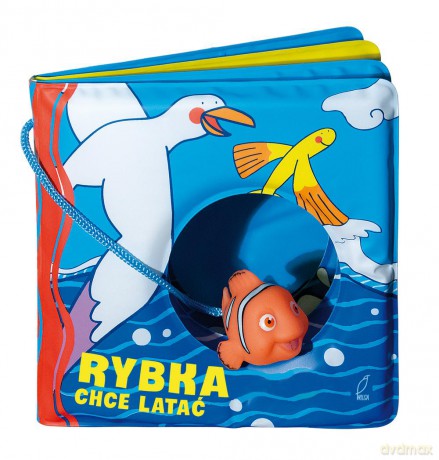 Rybka chce latać. Książeczki kąpielowe [KSIĄŻKA]