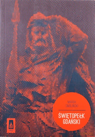 Świętopełk Gdański - Marek Smoliński [KSIĄŻKA]
