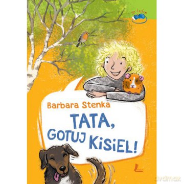 Tata, gotuj kisiel - Barbara Stenka (twarda) [KSIĄŻKA]