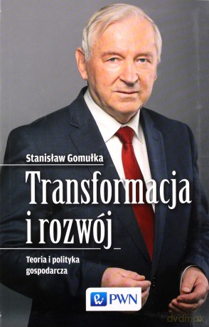 Transformacja i rozwój - Stanisław Gomułka [KSIĄŻKA]