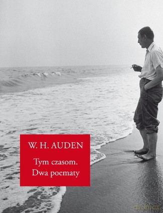 Tym czasom. Dwa poematy - W.H. Auden [KSIĄŻKA]