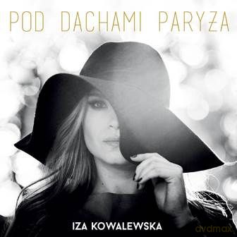 Iza Kowalewska: Pod Dachami Paryża [CD]