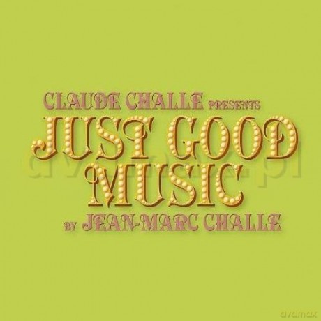 Claude Challe Presents Just Good Music [3CD]