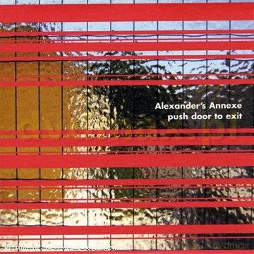 Alexander's Annexe: Push Door To Exit [CD]