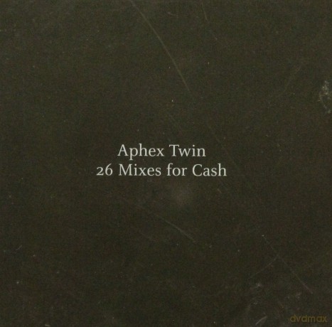 Aphex Twin: 26 Mixes For Cash [2CD]