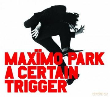 Maximo Park: A Certain Trigger [CD]