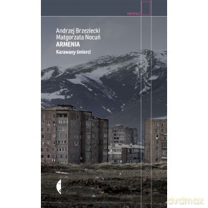 Armenia. Karawany śmierci - Andrzej Brzeziecki (twarda) [KSIĄŻKA]