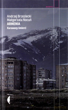 Armenia. Karawany śmierci - Andrzej Brzeziecki (twarda) [KSIĄŻKA]