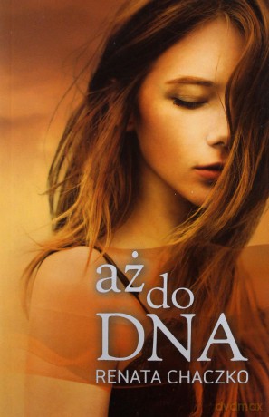 Aż do dna - Renata Chaczko [KSIĄŻKA]
