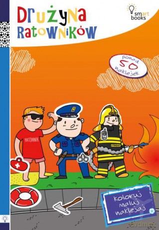 Drużyna ratowników. Koloruj, maluj, naklejaj [KSIĄŻKA]