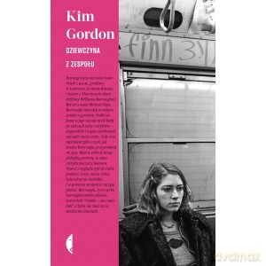 Dziewczyna z zespołu - Kim Gordon (twarda) [KSIĄŻKA]