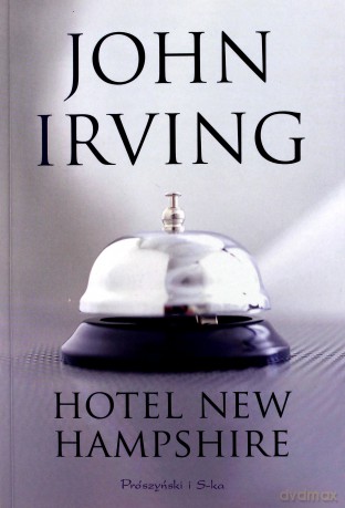Hotel New Hampshire - John Irving [KSIĄŻKA]