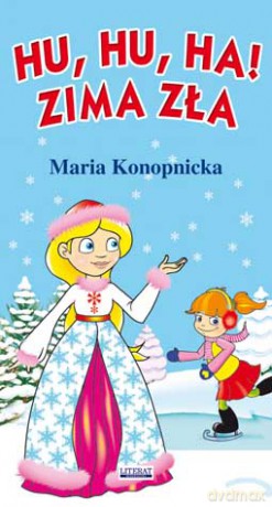 Hu hu ha zima zła. Harmonijki - Maria Konopnicka (twarda) [KSIĄŻKA]