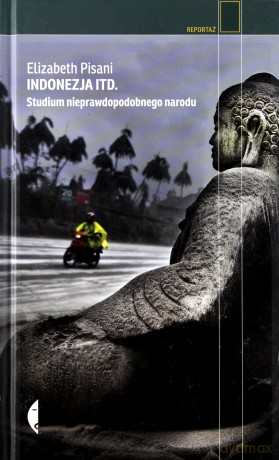 Indonezja itd. Studium nieprawdopodobnego narodu - Elizabeth Pisani (twarda) [KSIĄŻKA]