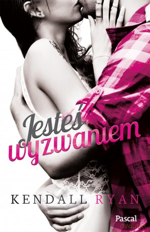 Jesteś wyzwaniem - Kendall Ryan [KSIĄŻKA]