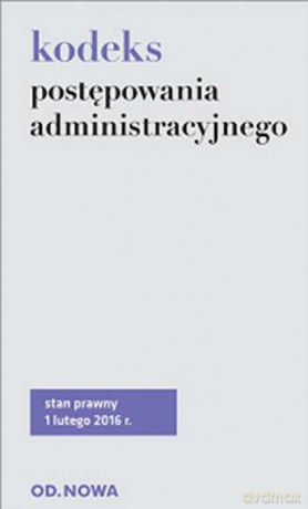 Kodeks postępowania administracyjnego 02.2016 [KSIĄŻKA]
