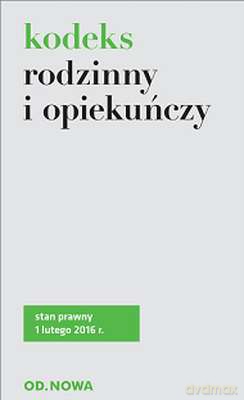 Kodeks rodzinny i opiekuńczy i prawo o aktach stanu cywilnego w nowym brzmieniu 02.2016 [KSIĄŻKA]