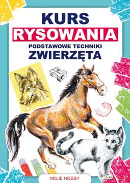 Kurs rysowania. Podstawowe techniki. Zwierzęta, moje hobby - Mateusz Jagielski [KSIĄŻKA]