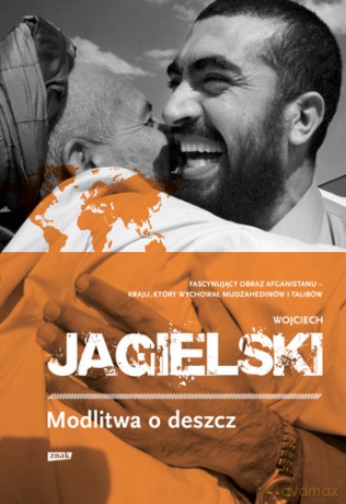 Modlitwa o deszcz - Wojciech Jagielski (twarda) [KSIĄŻKA]