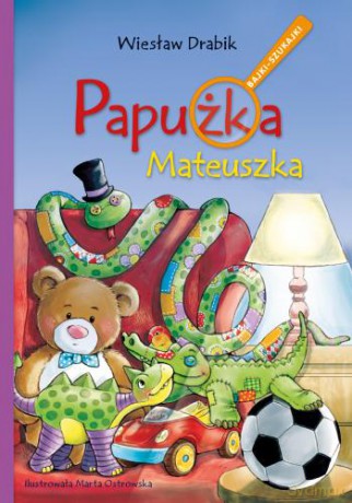 Papużka Mateuszka. Bajki szukajki - Wiesław Drabik, Marta Ostrowska [KSIĄŻKA]