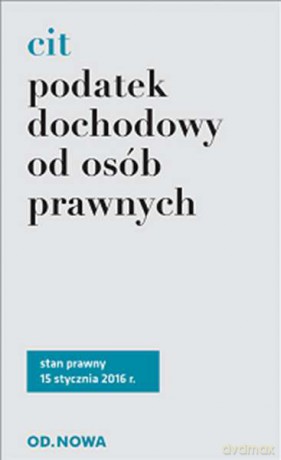 Podatek dochodowy od osób prawnych CIT 01.2016 [KSIĄŻKA]